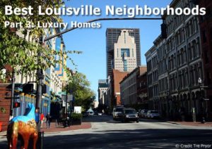 Read more about the article Best Luxury Home Neighborhoods in Louisville (Part 3 of 3)